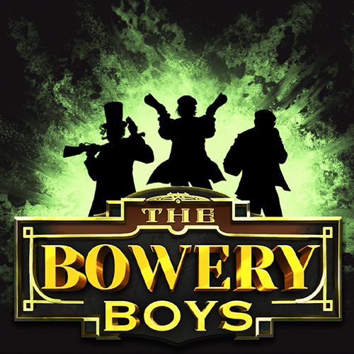 THE BOWERY BOYS