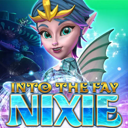 INTO THE FAY NIXIE